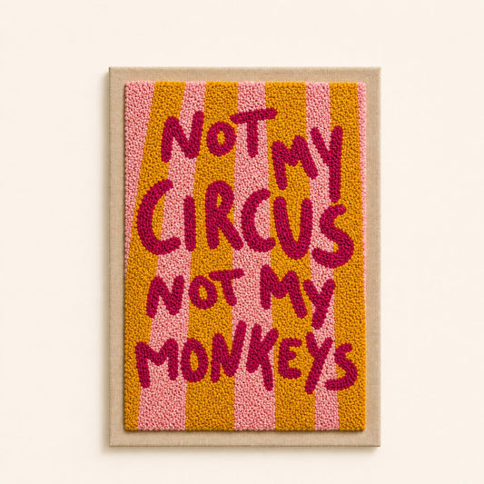 Not My Circus - Vertical Edition - miicreative